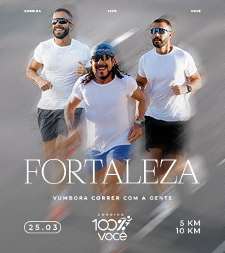 Corrida 100% Você - Fortaleza
